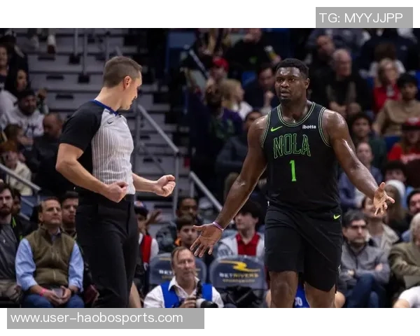 锡安表现低迷下半场无得分10投6中仅得12分5篮板2助攻创负值新低